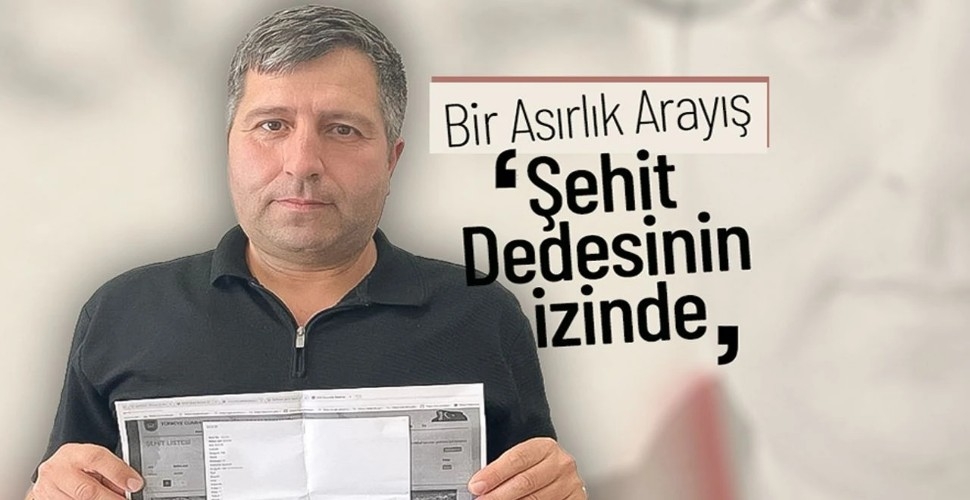 Bir Asırlık Arayış: Şehit Dedesinin İzinde