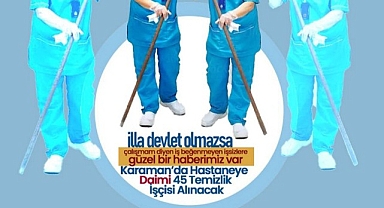 Karaman Hastanesine 45 Sürekli İşçi Kadrosu Alımı Yapılacak
