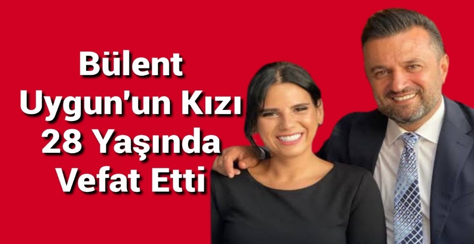Teknik direktör Bülent Uygun'un kızı vefat etti