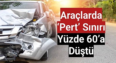 Araçlarda 'Pert' Sınırı Yüzde 60'a Düştü