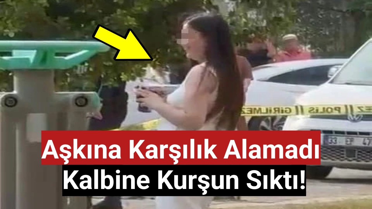 Aşkına karşılık alamayan İnci öğretmen parkta kalbine kurşun sıktı!