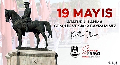 BELEDİYE BAŞKANI SAVAŞ KALAYCI'NIN 19 MAYIS MESAJI