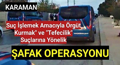 Karaman'da Suç İşlemek Amacıyla Örgüt Kurmak