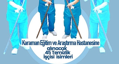 Karaman Eğitim ve Araştırma Hastanesine 45 Temizlik Görevlisi Alımı Kurası Sonuçlandı