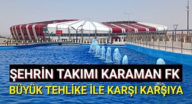 Karaman FK Kritik Eşikte...