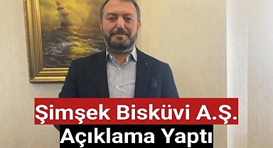 Şimşek Bisküvi A.Ş. Gündemde Olan Konuyla Alakalı Açıklama Yaptı