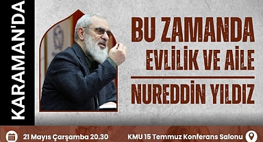 *Vaiz ve Yazar Nureddin Yıldız Karaman'a geliyor.*