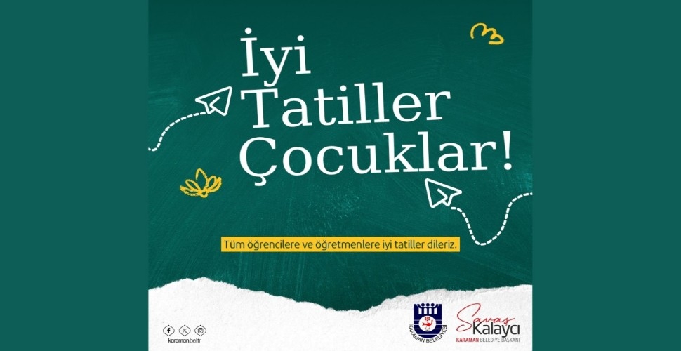 BAŞKAN SAVAŞ KALAYCI ÖĞRENCİLERE İYİ TATİLLER DİLEDİ