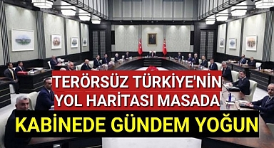 Kabine Kritik Gündemle Toplanıyor: Terörsüz Türkiye ve Ortadoğu Gerilimi Masada