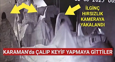 Karaman'da İlginç Hırsızlık Öyle Görüntülendi