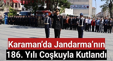 Karaman'da Jandarma'nın 186. yılı coşkuyla kutlandı