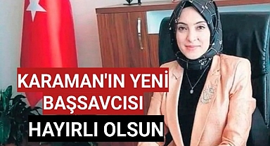 Karaman'ın yeni Başsavcısı: Tuba Ersöz Ünver!