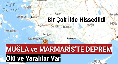 Muğla Marmaris'te 5.8 Büyüklüğünde Deprem Ölü ve Yaralılar Var