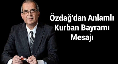 Özdağ'dan Birlik Beraberlik ve Yardımlaşma Vurgusu