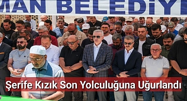 Şerife Kızık son yolculuğuna uğurlandı