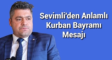 Sevimli'den Anlamlı Kurban Bayramı Mesajı