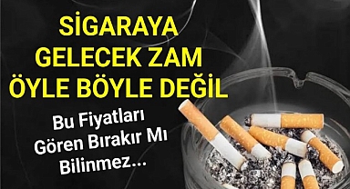 Sigara fiyatlarına dev zam geliyor