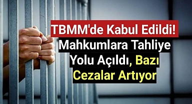 TBMM'de kabul edildi! 19 bin 800 mahkuma tahliye yolu açıldı, bazı cezalar artıyor