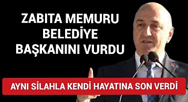 Zabıta Memuru Belediye Başkanını Vurdu Sonrasında İntihar Etti