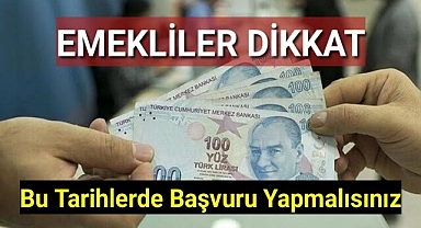 Bu tarihlerde başvuru yapan emekliler ücret farkı alacak