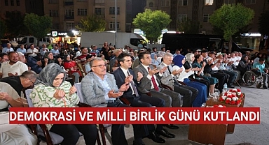 DEMOKRASİ VE MİLLİ BİRLİK GÜNÜ KUTLANDI