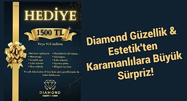 Diamond Güzellik & Estetik'ten Karamanlılara Büyük Sürpriz!