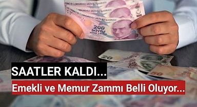 Emekli ve memur zammı belli oluyor...