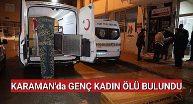 Karaman'da Apartta Genç Kadın Ölü Bulundu