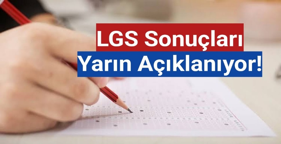 LGS Sonuçları Yarın Açıklanıyor!