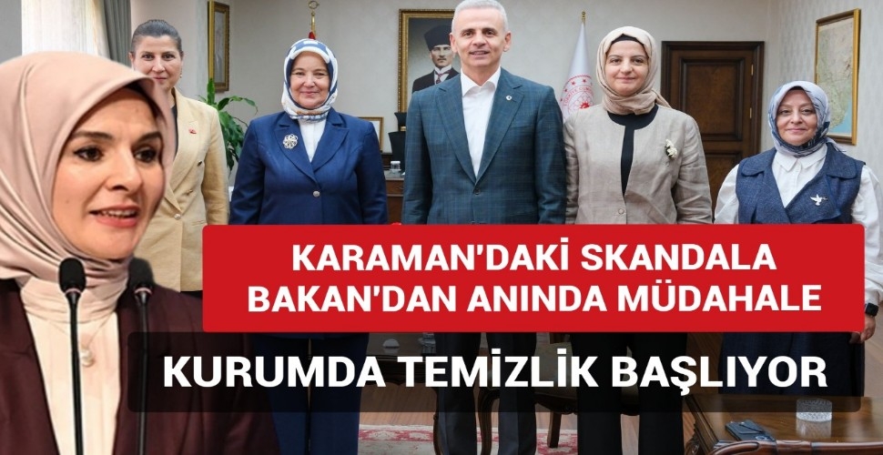Bakan,Karaman'daki Skandal İçin Kimsenin Gözünün Yaşına Bakmadı