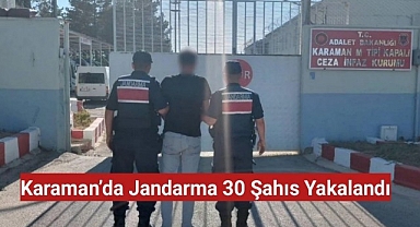 Karaman'da jandarma uygulamalarında 30 şahıs yakalandı