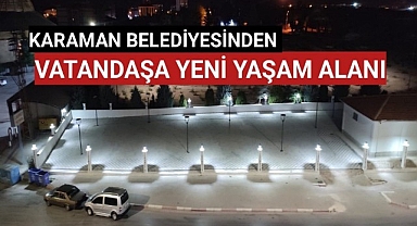 Karaman'ın çehresi değişiyor