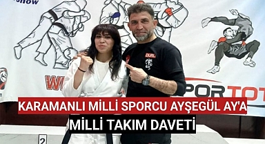 KARAMANLI MİLLİ SPORCU AYŞEGÜL AY'A MİLLİ TAKIM DAVETİ