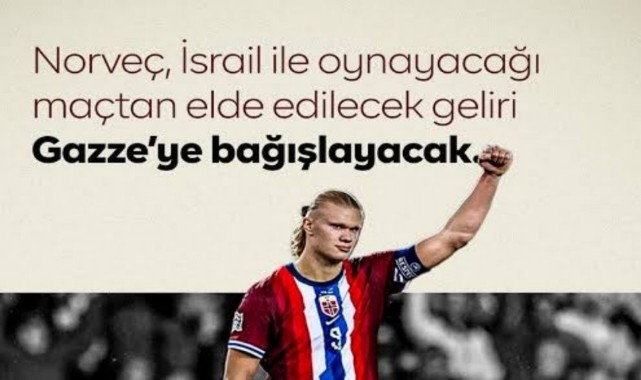 Norveç Futbol Fedarasyonu İsraille Oynayacağı Maçın Bilet Gelirlerini Gazzeye Bağışlayacak