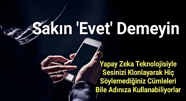 Sakın 'Evet' demeyin