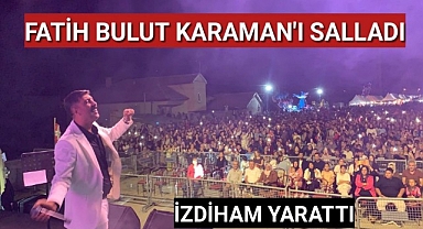 Sanatçı Fatih Bulut Binlerce Karaman'lıyı Coşturdu