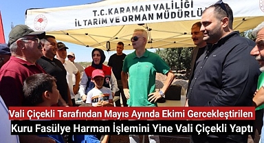 Vali Çiçekli Kuru Fasülye Harmanı İşleminine Katıldı