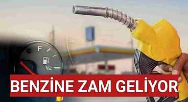 Benzine bu gece zam geliyor