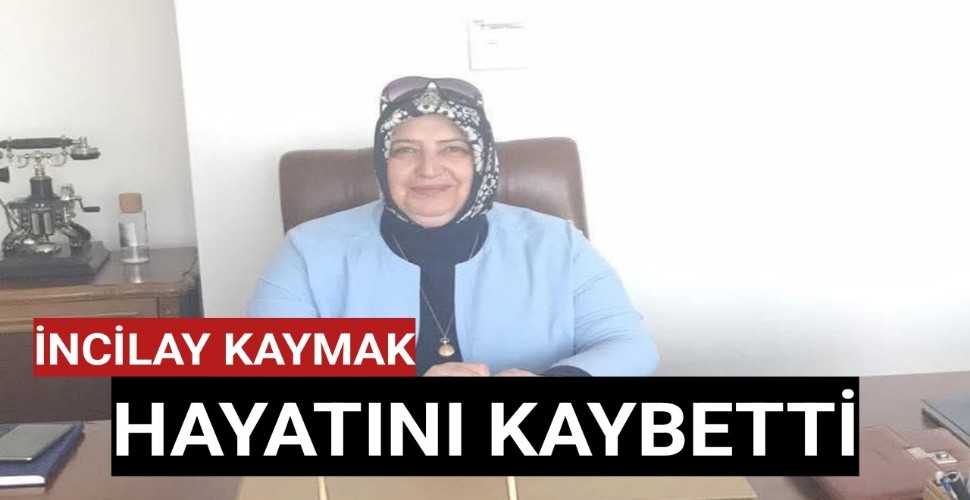 İncilay Kaymak Vefat Etti