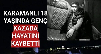Karaman'da 18 Yaşında Kazada Hayata Veda Etti.