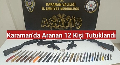 Karaman Emniyeti Suçlulara Göz Açtırmıyor