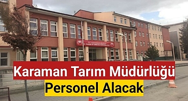 Karaman Tarım Müdürlüğüne Personel Alınacak