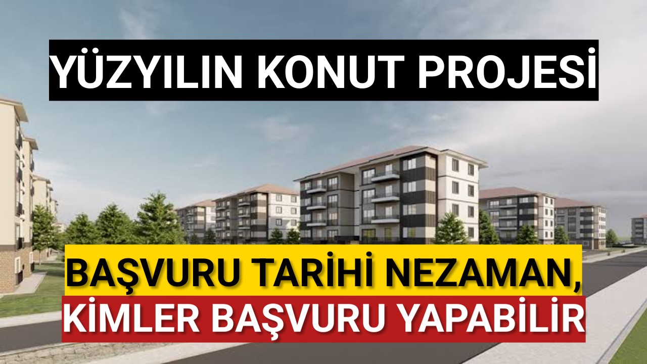 Konut Projesi Başvuru Nezaman,Kimler Başvurabilir İşte Detaylar