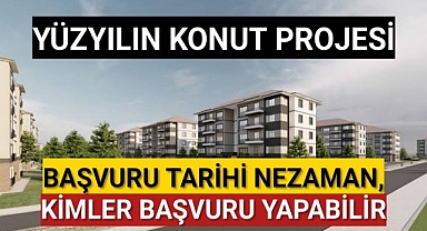 Konut Projesi Başvuru Nezaman,Kimler Başvurabilir İşte Detaylar