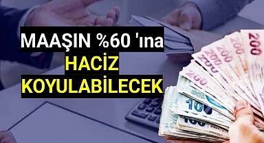 Maaşınızın yüzde 60'ına haciz koyulabilir