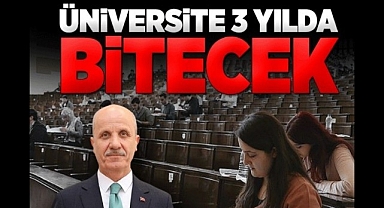 3 YILDA ÜNİVERSİTE BİTECEK