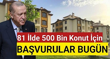81 ilde 500 bin konut için başvurular bugün