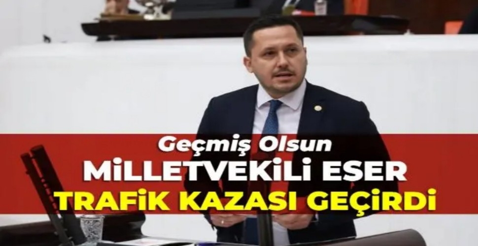 AK Parti Karaman Milletvekili Selman Oğuzhan Eser Trafik Kazası Geçirdi