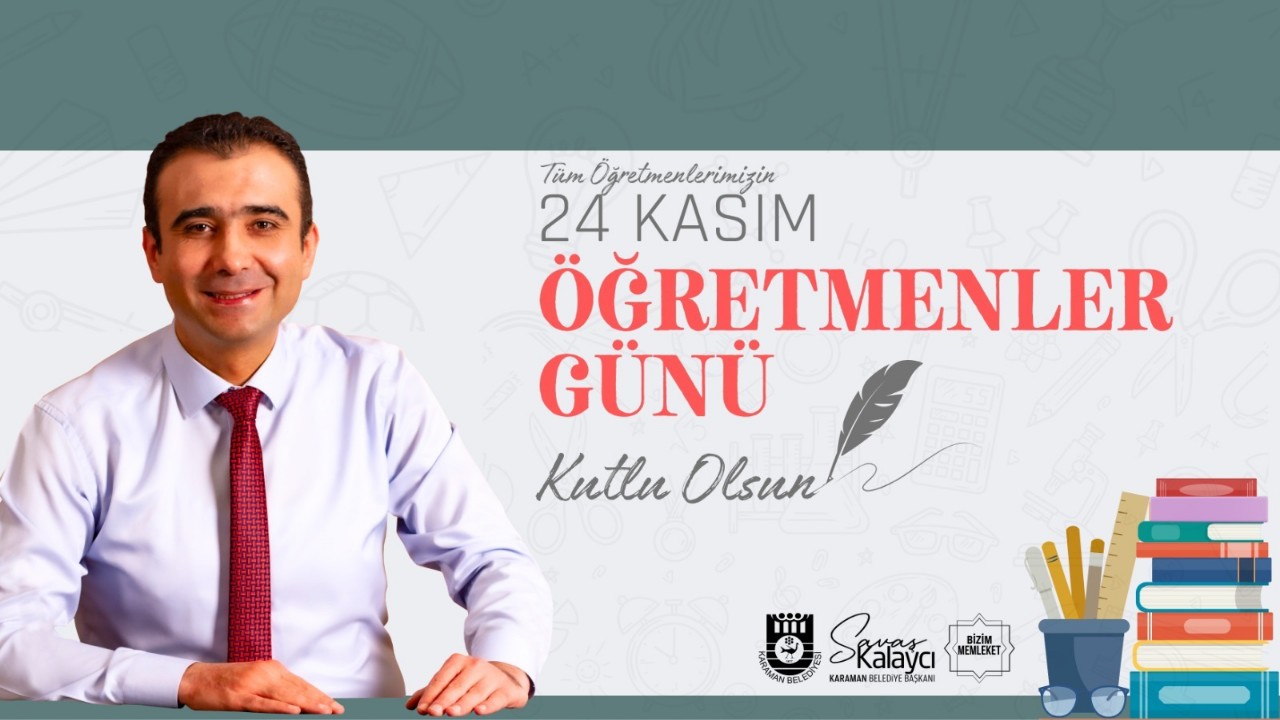 BELEDİYE BAŞKANI SAVAŞ KALAYCI'NIN ÖĞRETMENLER GÜNÜ MESAJI