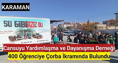 Cansuyu Yardımlaşma ve Dayanışma Derneği,400 Öğrenciye Çorba İkramında Bulundu